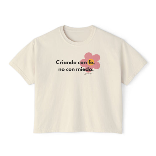 Boxy Tee — "Criando con fe, no con miedo" Floral Spanish Faith Tee