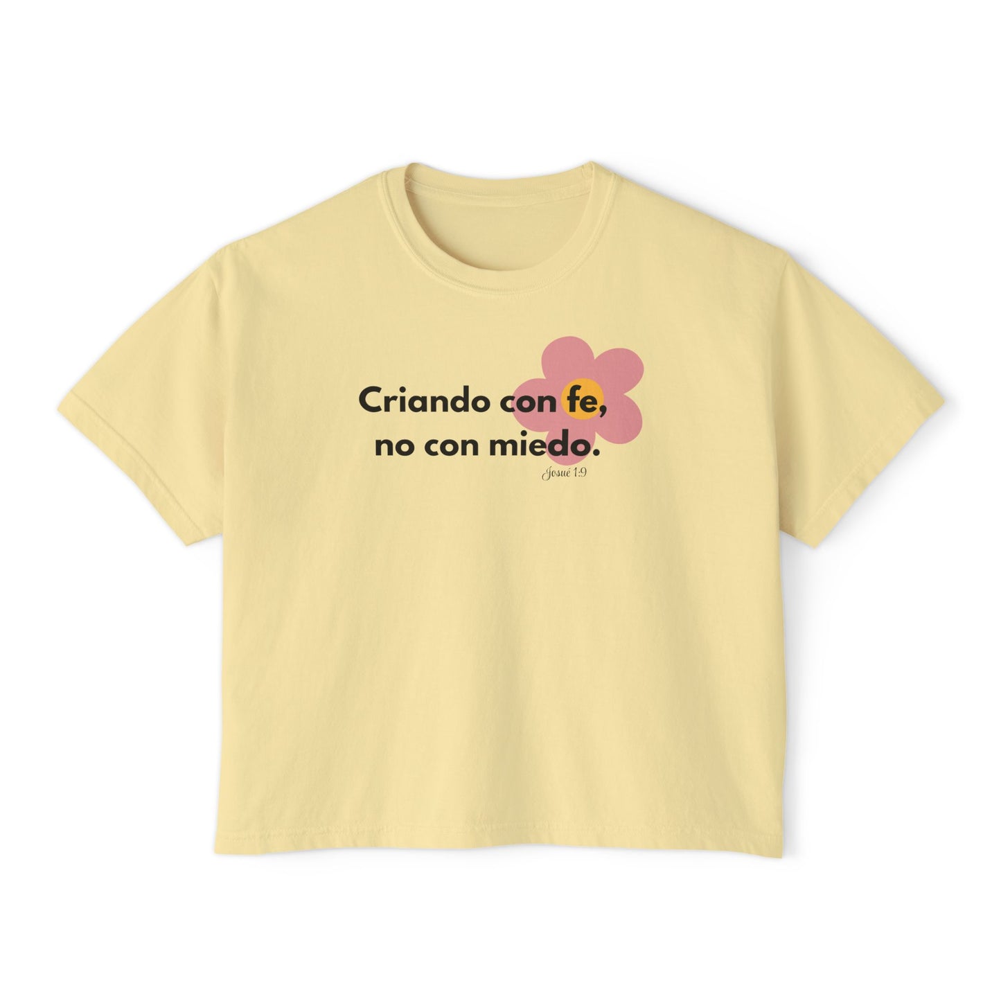 Boxy Tee — "Criando con fe, no con miedo" Floral Spanish Faith Tee