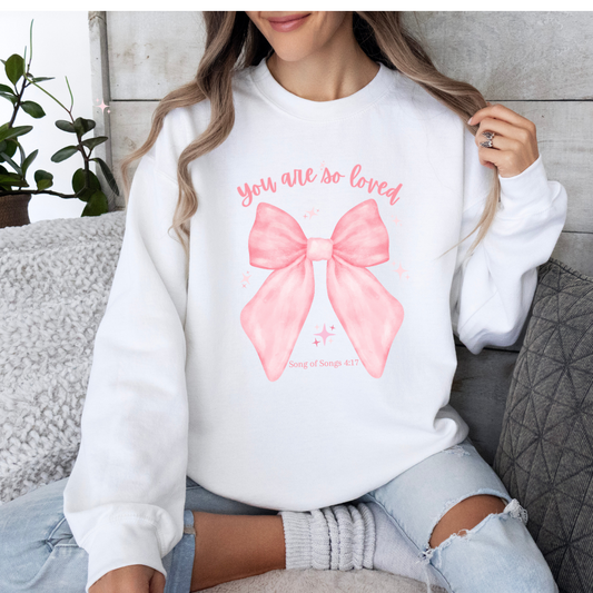“You Are So Loved” Sweatshirt —Song of Songs 4:7